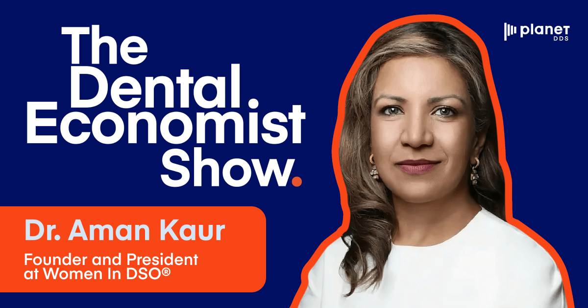 The Dental Economist Show with Dr. Aman Kaur