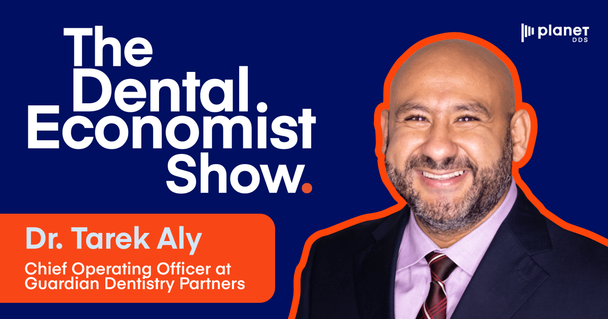 The Dental Economist with Dr. Tarek Aly