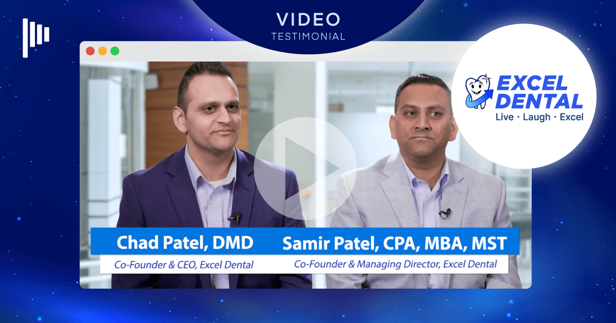 Video Testimonial: Co-Founders Chad Patel and Samir Patel of Excel Dental