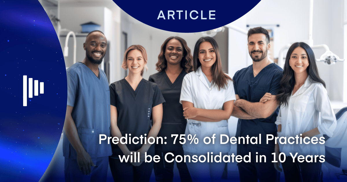 Dental Practice Consolidation Strategies