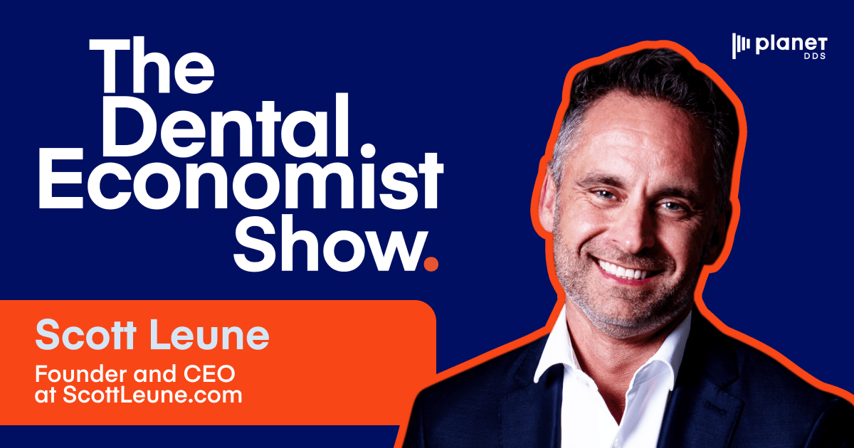 The Dental Economist Show with Scott Leune