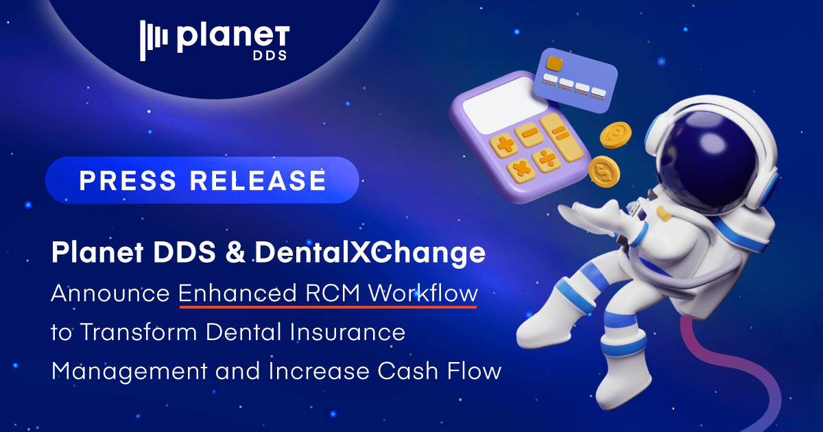 Planet DDS and DentalXChange Announce Enhanced RCM Workflow