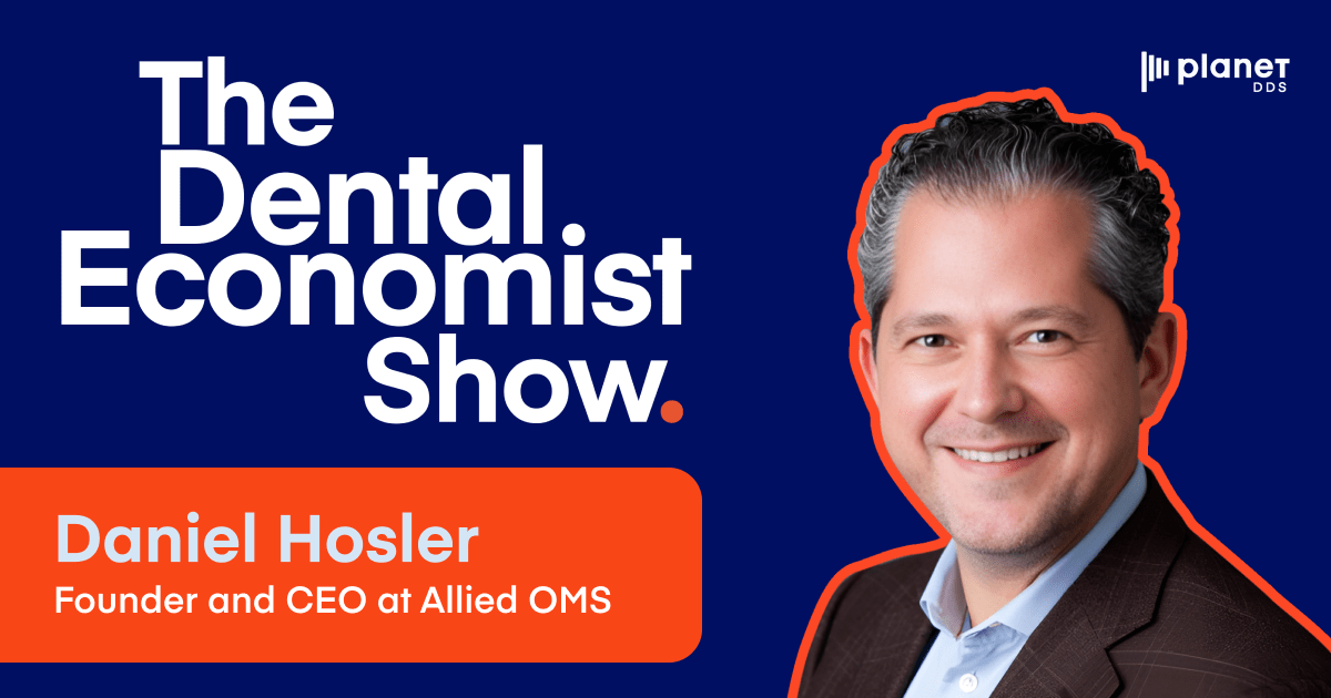 The Dental Economist Show with Guest Daniel Hosler