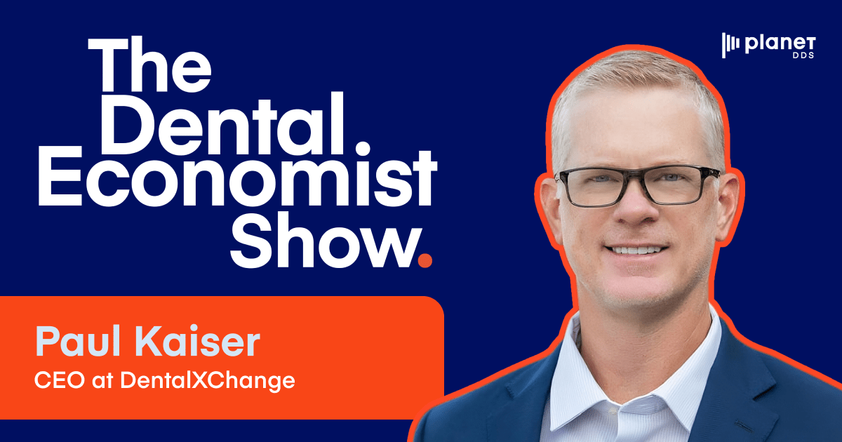 The Dental Economist Show with Paul Kaiser