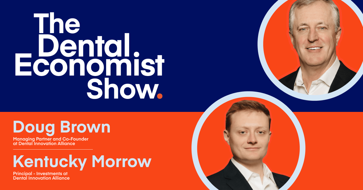 The Dental Economist Show: Douglas Brown and Kentucky Morrow