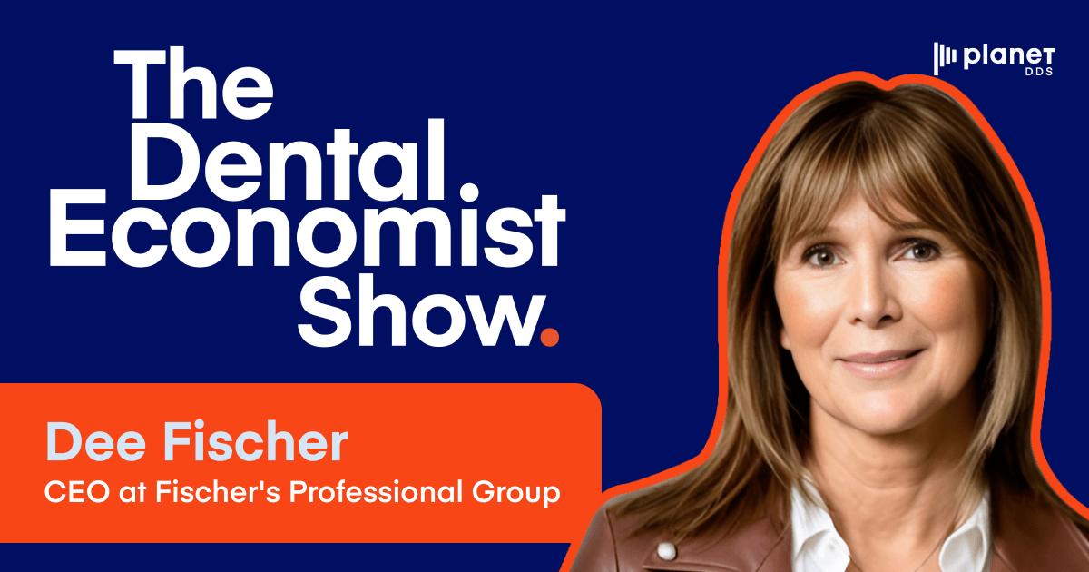 The Dental Economist Show with Guest Dee Fischer