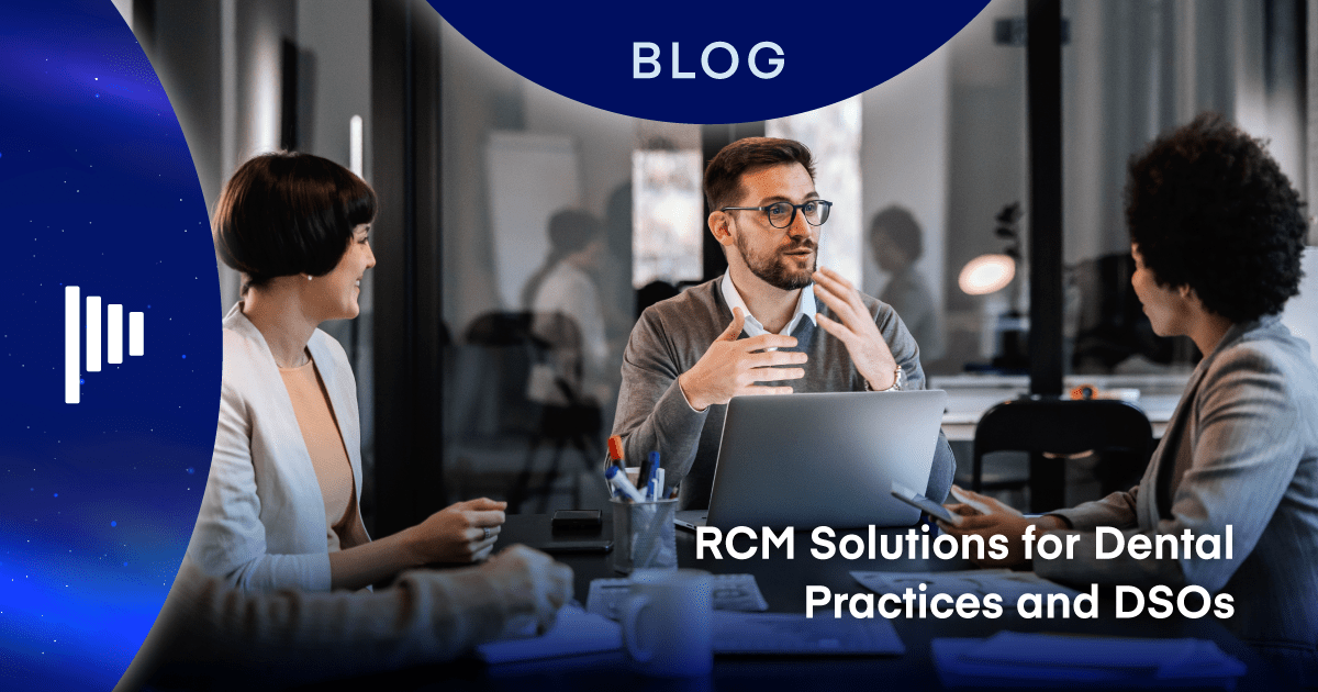 RCM Answers for Dental Practices and DSOs