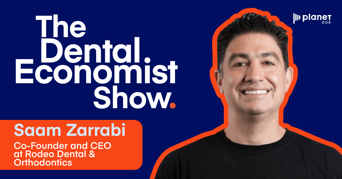 The Dental Economist Show with Guest Saam Zarrabi