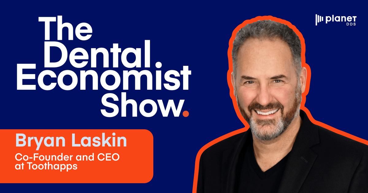 The Dental Economist Show with Bryan Laskin