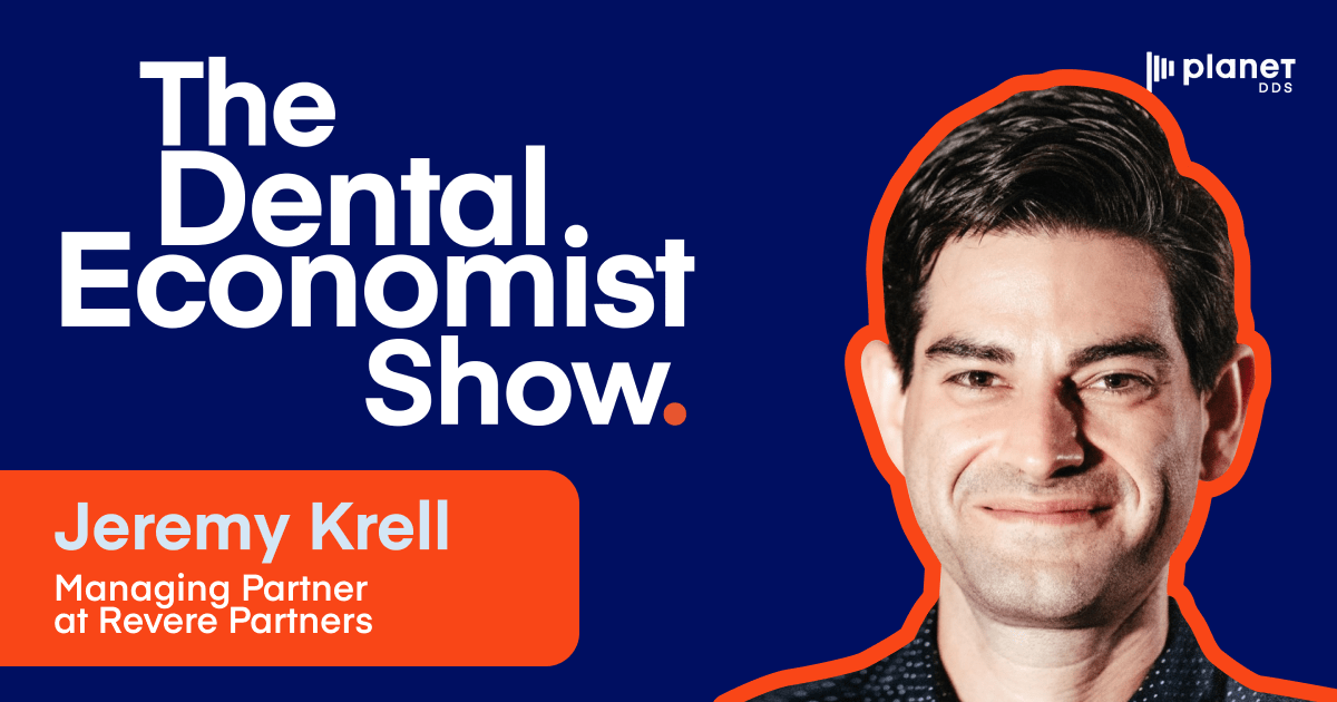 The Dental Economist Show with Guest Jeremy Krell