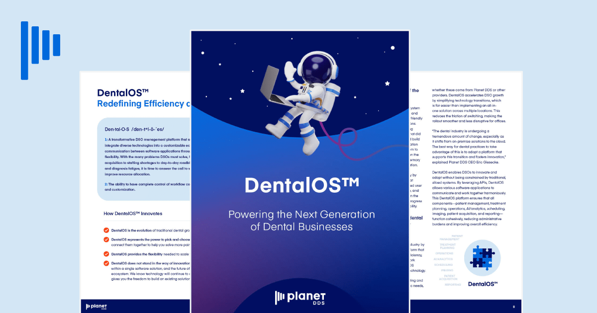 DentalOS™ Powering the Next Generation of Dental Businesses