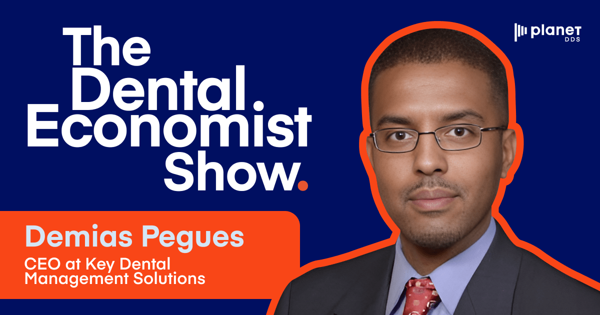 The Dental Economist Show with Guest Demias Pegues