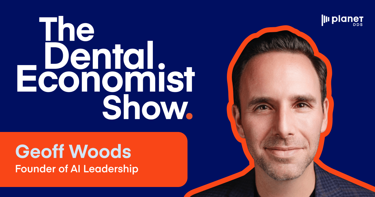 The Dental Economist Show with Guest Geoff Woods