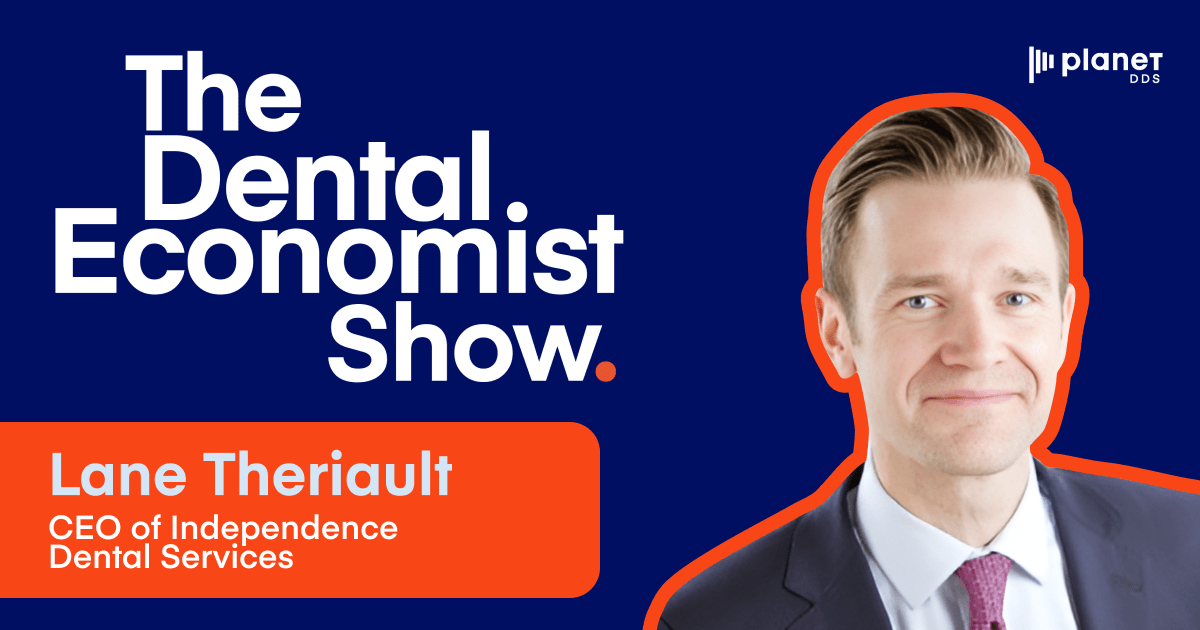 The Dental Economist Show with Guest Lane Theriault