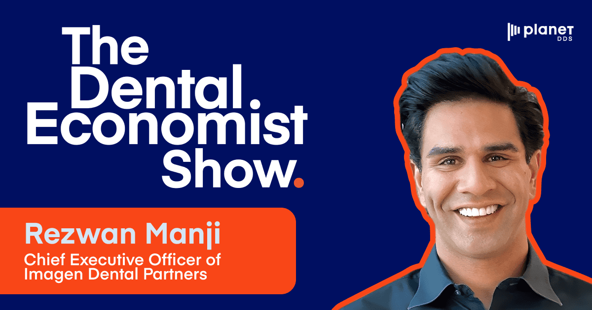 The Dental Economist Show with Guest Rezwan Manji