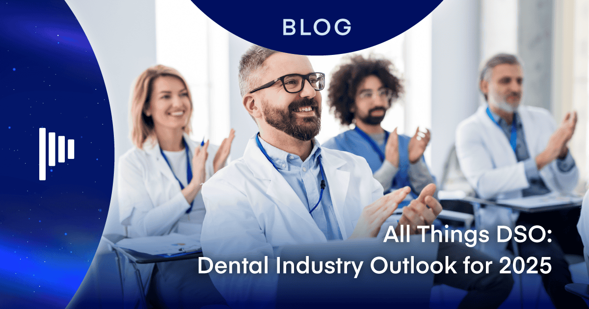 All Things DSO: Dental Industry Outlook for 2025