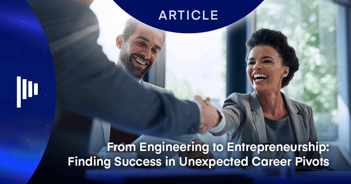 From Engineering to Entrepreneurship: Pivoting to Career Success