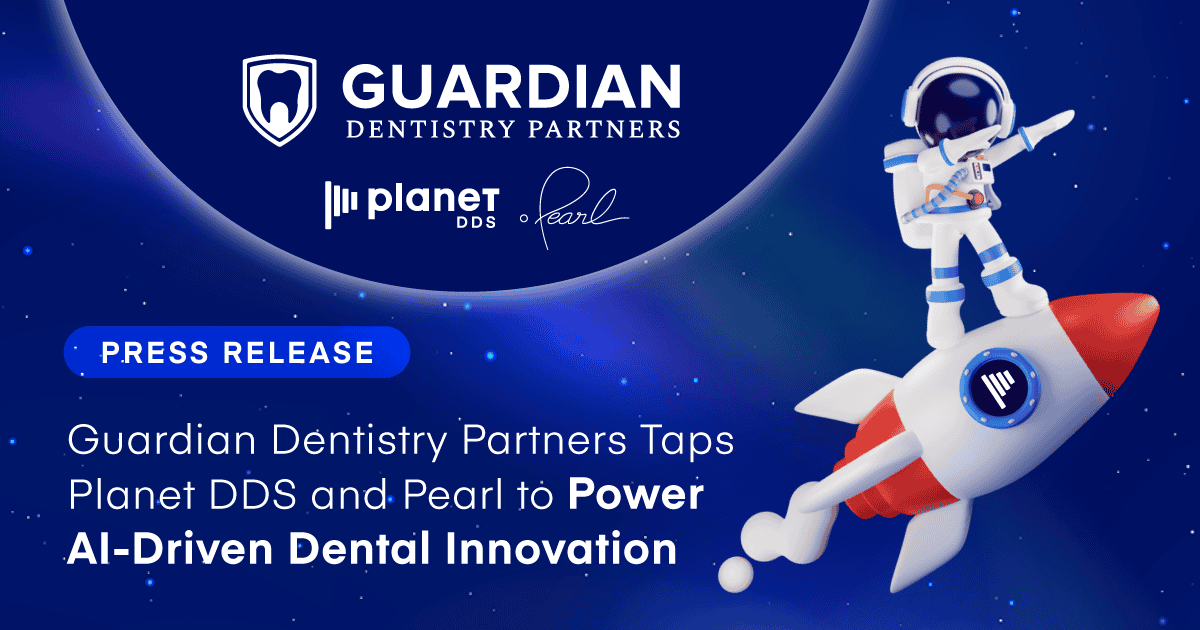 Guardian Dentistry Partners Selects Planet DDS and Pearl to Drive AI Innovation 