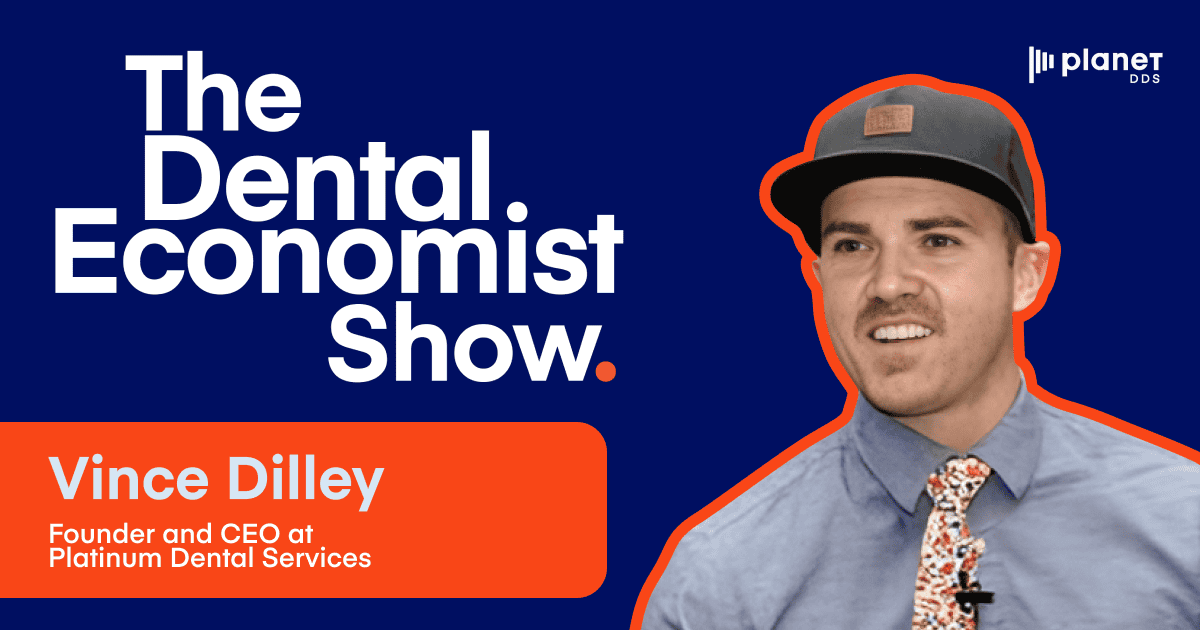 Vince Dilley on Dentistry Growth Strategies That Actually Work